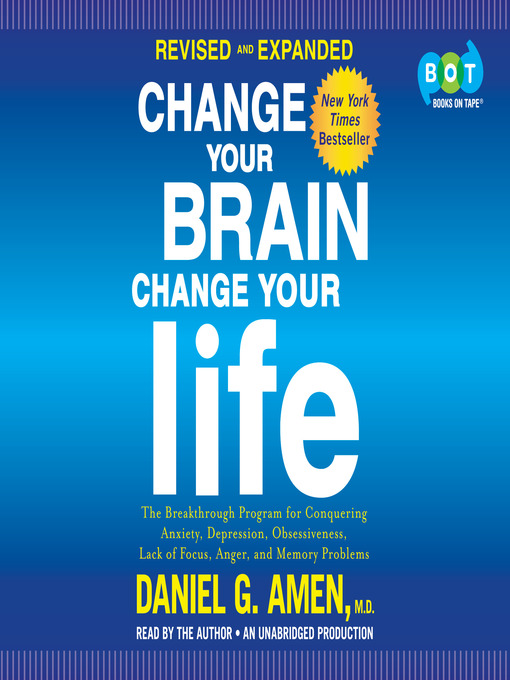 Title details for Change Your Brain, Change Your Life by Daniel G. Amen, M.D. - Wait list